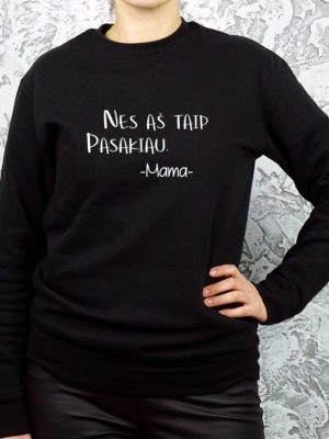 džemperis su užrašu mamai nes aš taip pasakiau