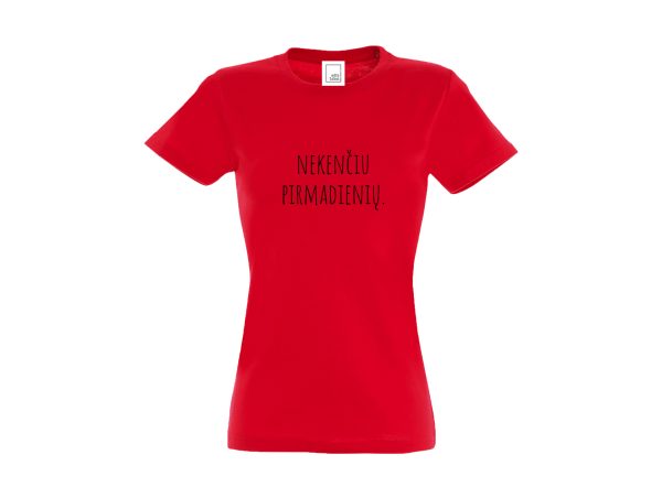 Raudoni moteriški marškinėliai su užrašu Nekenčiu pirmadienių
