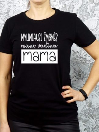 marškinėliai mamai su užrašu mylimiausi žmonės mane vadina mama
